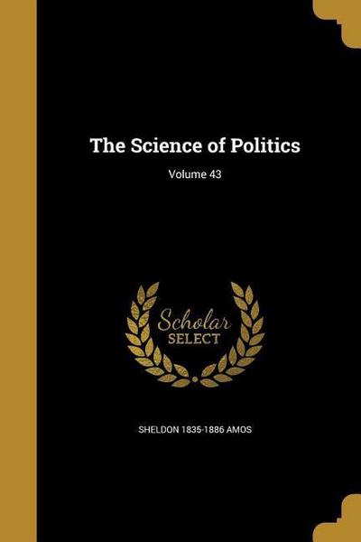 SCIENCE OF POLITICS VOLUME 43