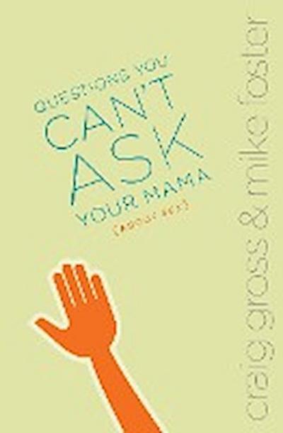 Questions You Can’t Ask Your Mama about Sex