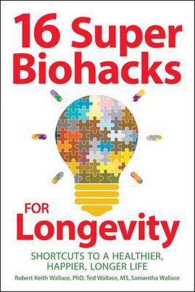 16 Super Biohacks for Longevity