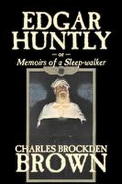 Edgar Huntly by Charles Brockden Brown, Fantasy, Historical, Literary