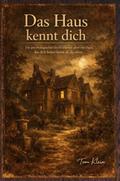 Das Haus kennt dich