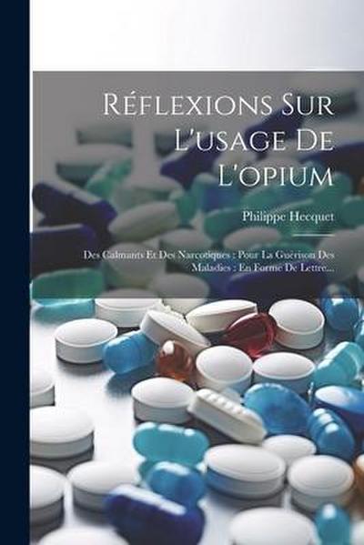 Réflexions Sur L’usage De L’opium