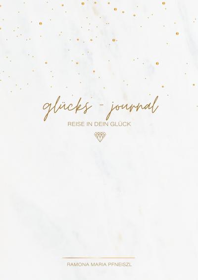 glücks-journal: Reise in dein Glück