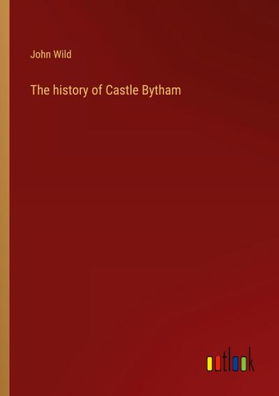 The history of Castle Bytham