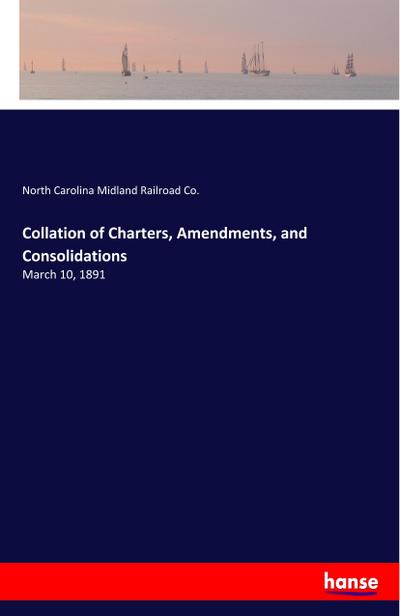 Collation of Charters, Amendments, and Consolidations
