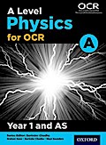 A Level Physics for OCR A: Year 1 and AS
