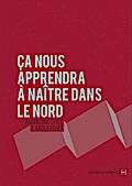 Ça nous apprendra à naître dans le Nord