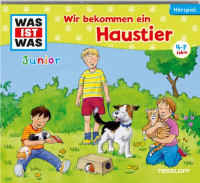 WAS IST WAS Junior Hörspiel: Wir bekommen ein Haustier, Audio-CD