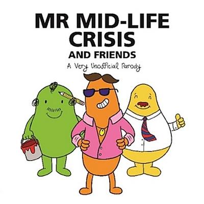 Mr Mid-Life Crisis And Friends