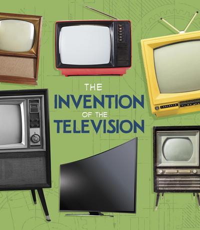 Invention of the Television