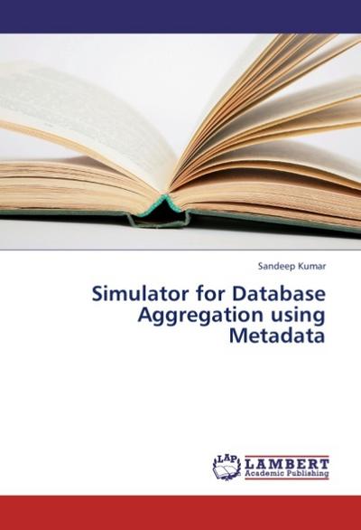 Simulator for Database Aggregation using Metadata