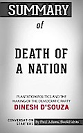 Summary of Death of a Nation: Plantation Politics and the Making of the Democratic Party