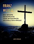 Die wahre Geschichte vom wiederhergestellten Kreuz