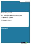 Die Bürgerrechtsbewegung in den Vereinigten Staaten: Im Anfang war Amerika
