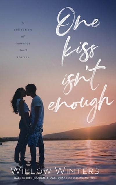 One Kiss Isn’t Enough