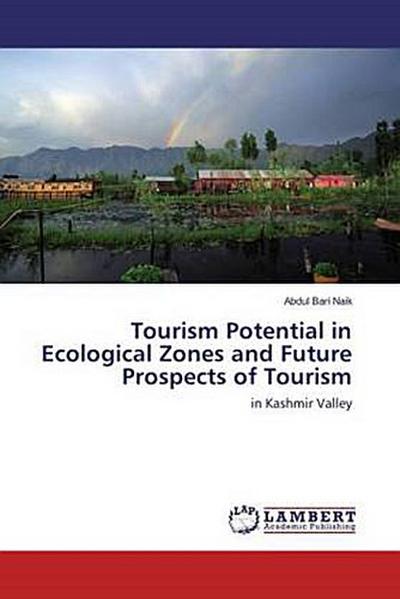 Tourism Potential in Ecological Zones and Future Prospects of Tourism