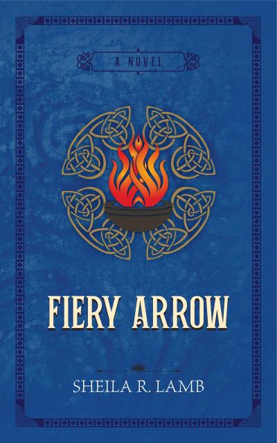 Fiery Arrow (Brigid of Ireland, #1)