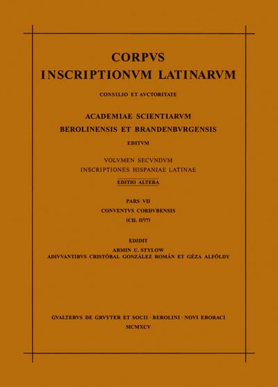 Corpus inscriptionum Latinarum. Inscriptiones Hispaniae Latinae [Editio altera] Conventus Cordubensis