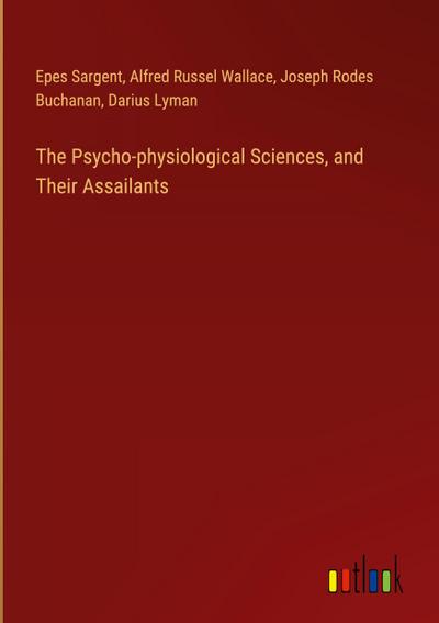 The Psycho-physiological Sciences, and Their Assailants