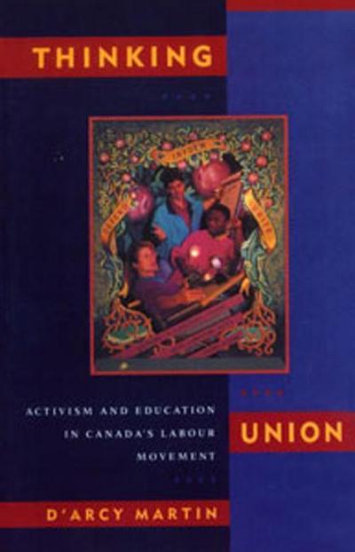 Thinking Union: Activism and Education in Canada’s Labour Movement