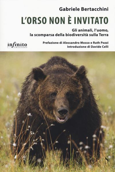 L’ orso non è invitato. Gli animali, l’uomo, la scomparsa della biodiversità sulla Terra