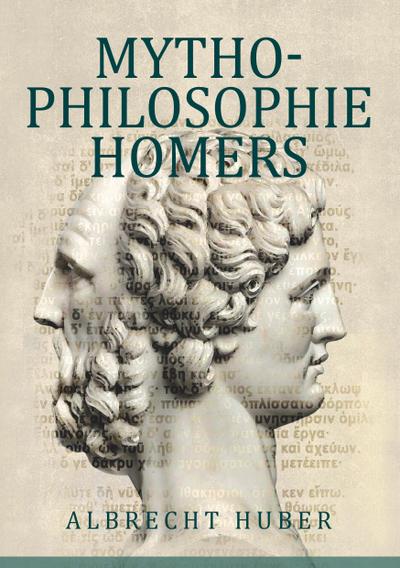 Mythophilosophie Homers: Schriftlichkeit und Poetik des Epos aus der Toponoetik Mykenes (Forschungen zur Mythophilosophie)