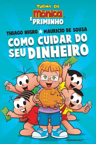 Como cuidar do seu dinheiro - Dicas para as crianças de Thiago Nigro, o Primo Rico, com a Turma da Mônica