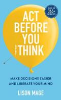 Act Before You overThink