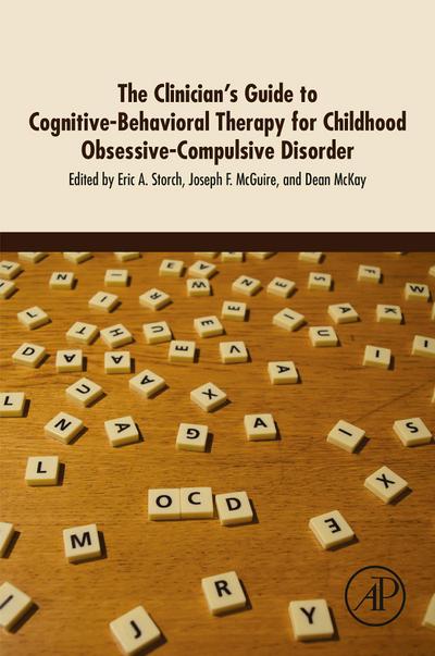 The Clinician’s Guide to Cognitive-Behavioral Therapy for Childhood Obsessive-Compulsive Disorder