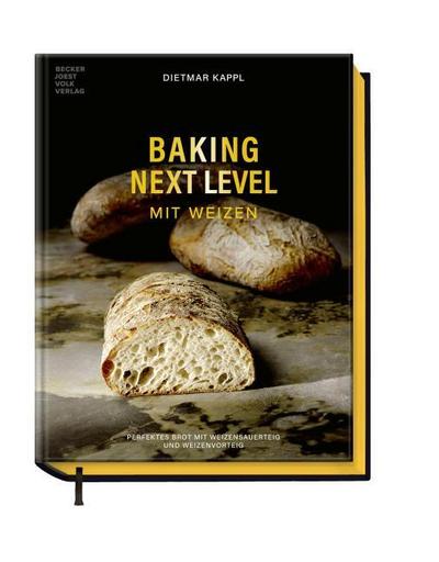 Baking Next Level mit Weizen