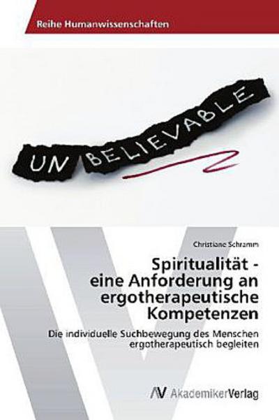 Spiritualität - eine Anforderung an ergotherapeutische Kompetenzen