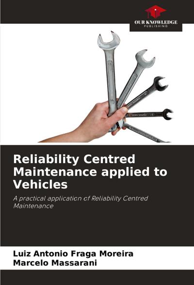 Reliability Centred Maintenance applied to Vehicles