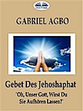Gebet Des Jehoshaphat: ’Oh, Unser Gott, Wirst Du Sie Aufhören Lassen?’