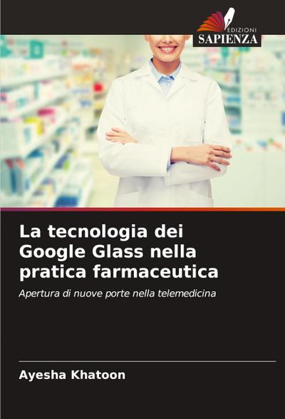 La tecnologia dei Google Glass nella pratica farmaceutica