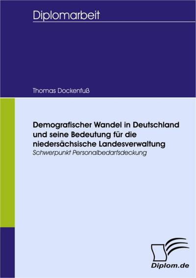 Demografischer Wandel in Deutschland und seine Bedeutung für die niedersächsische Landesverwaltung