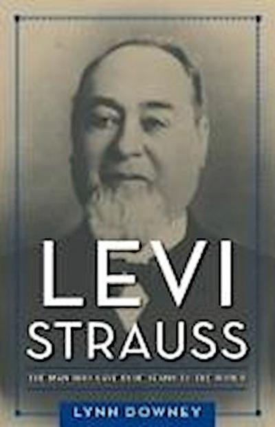 Downey, L:  Levi Strauss