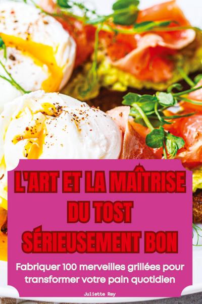 L’ART ET LA MAÎTRISE DU TOST SÉRIEUSEMENT BON