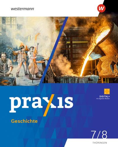 Praxis Geschichte. Schulbuch 7 / 8. Für Thüringen