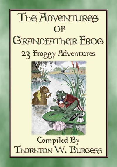 THE ADVENTURES OF GRANDFATHER FROG - 23 Froggy Bedtime Tales