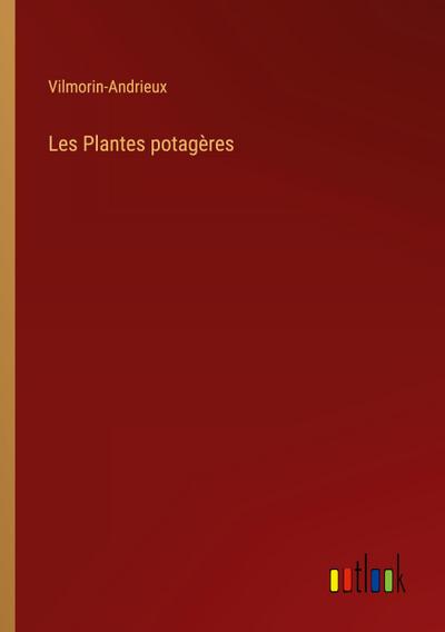 Les Plantes potagères