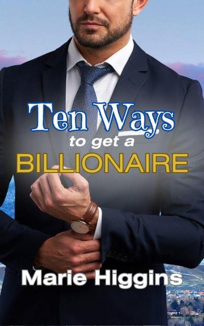 Ten Ways to Get a Billionaire (Where Dreams Come True, #10)