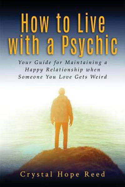 How to Live with a Psychic