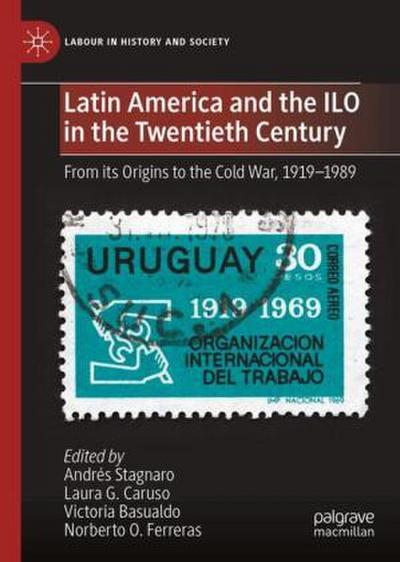 Latin America and the ILO in the Twentieth Century