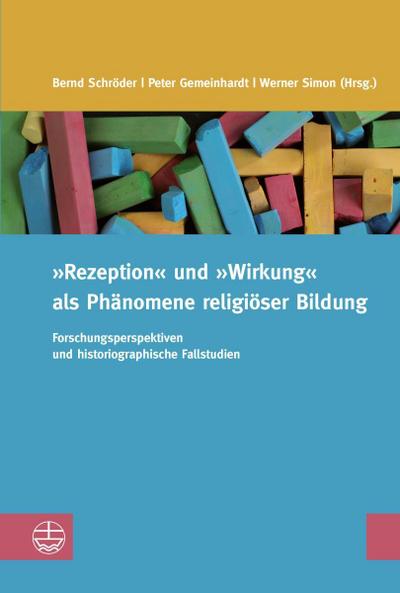 »Rezeption« und »Wirkung« als Phänomene religiöser Bildung