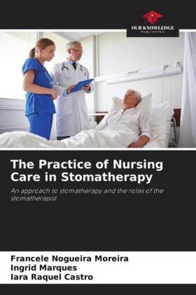 The Practice of Nursing Care in Stomatherapy