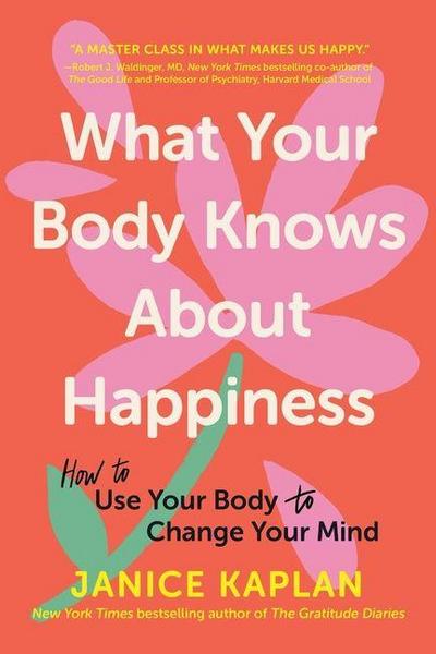 What Your Body Knows about Happiness
