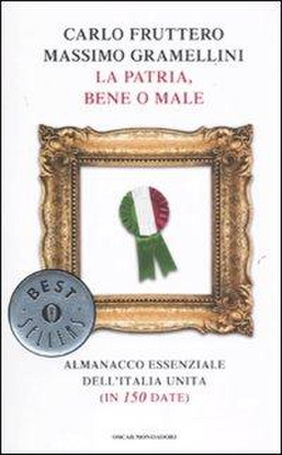 La patria, bene o male. Almanacco essenziale dell’Italia unita (in 150 date)