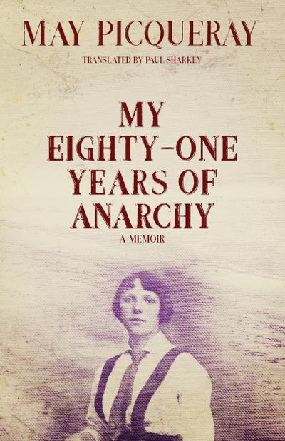 My Eighty-One Years of Anarchy