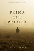 Prima Che Prenda (Un Mistero di Mackenzie White—Libro 4)