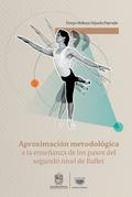 Aproximación metodológica a la enseñanza de los pasos del segundo nivel de Ballet